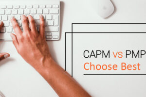 CAPM vs PMP: Choose the Right Project Management Path