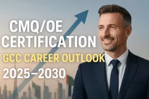 CMQOE Certification Salary & Career Outlook in GCC (2025–2030)