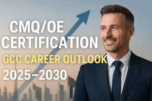 CMQOE Certification Salary & Career Outlook in GCC (2025–2030)