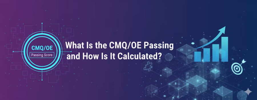 What Is the CMQ/OE Passing Score and How Is It Calculated?