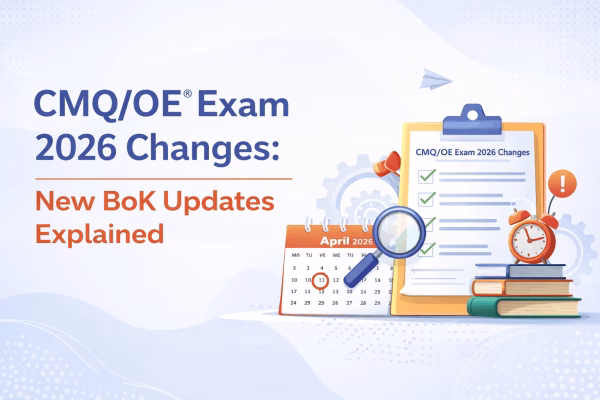 CMQOE® Exam 2026 Changes New BoK Updates Explained