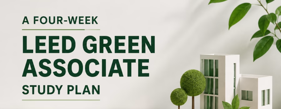 A Four-Week LEED Green Associate Study Plan featured image with a minimalist green building model, trees and sustainable design elements.