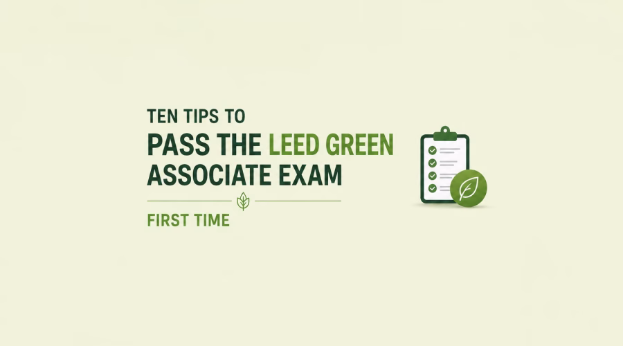 Ten tips to pass the LEED Green Associate exam first time, with a green checklist and sustainability leaf icon.