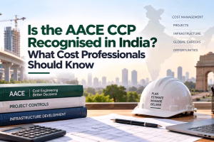 Is the AACE CCP Recognised in India? What Cost Professionals Should Know