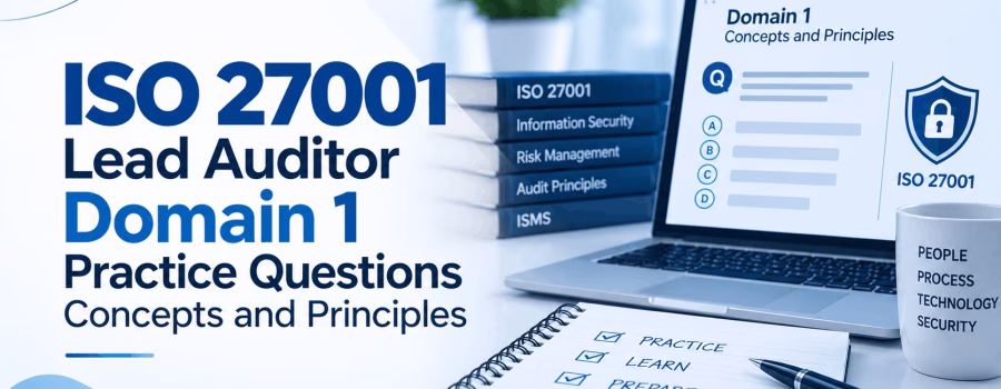 ISO 27001 Lead Auditor Domain 1 Practice Questions: Concepts and Principles