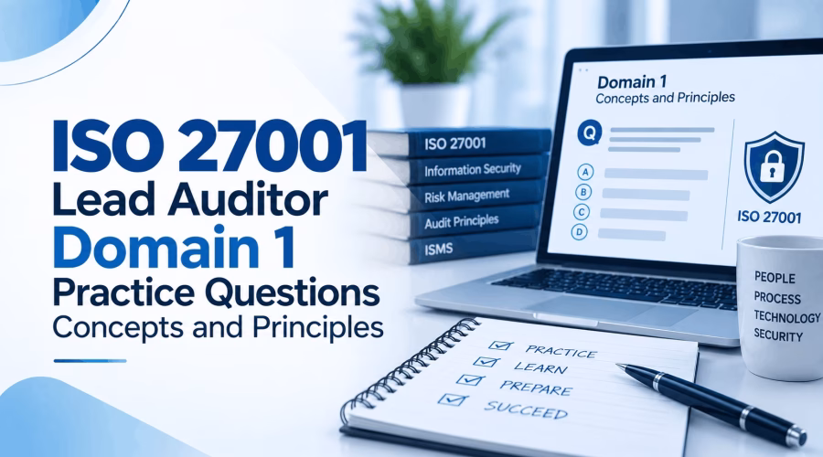 ISO 27001 Lead Auditor Domain 1 Practice Questions: Concepts and Principles