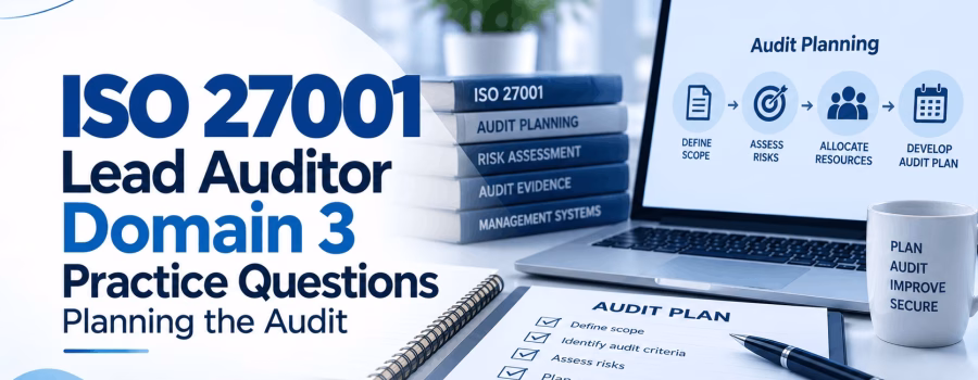 ISO 27001 Lead Auditor Domain 3 Practice Questions: Planning the Audit