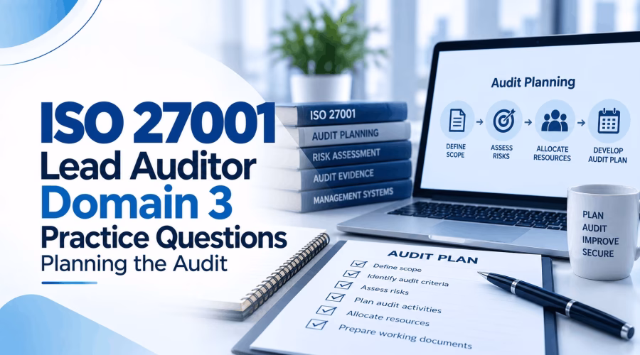 ISO 27001 Lead Auditor Domain 3 Practice Questions: Planning the Audit