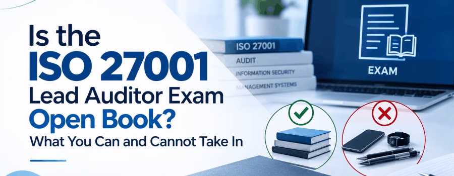 Is the ISO 27001 Lead Auditor Exam Open Book? What You Can and Cannot Take In